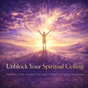 Unblock Your Spiritual Ceiling